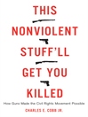 Cover image for This Nonviolent Stuff'll Get You Killed